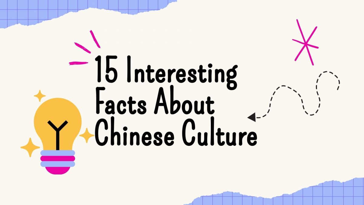 15 Interesting Facts About Chinese Culture