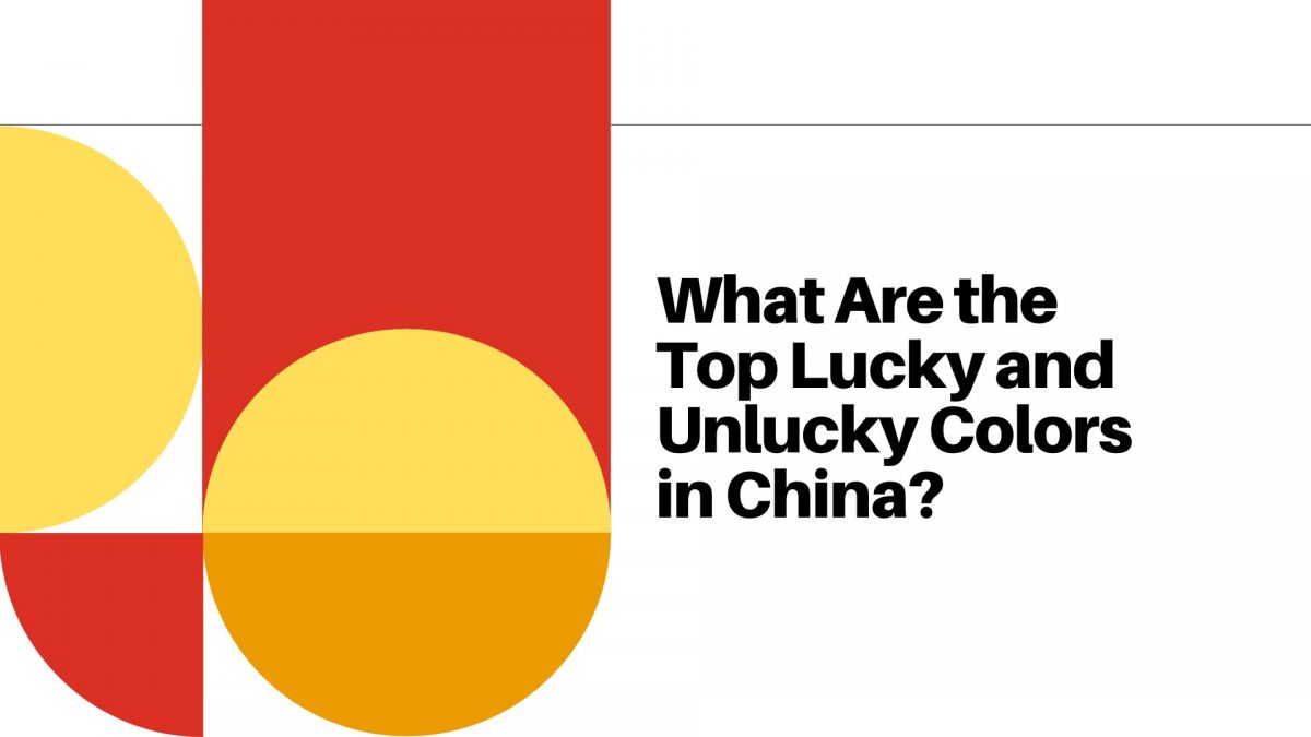 What Are the Top Lucky and Unlucky Colors in China?