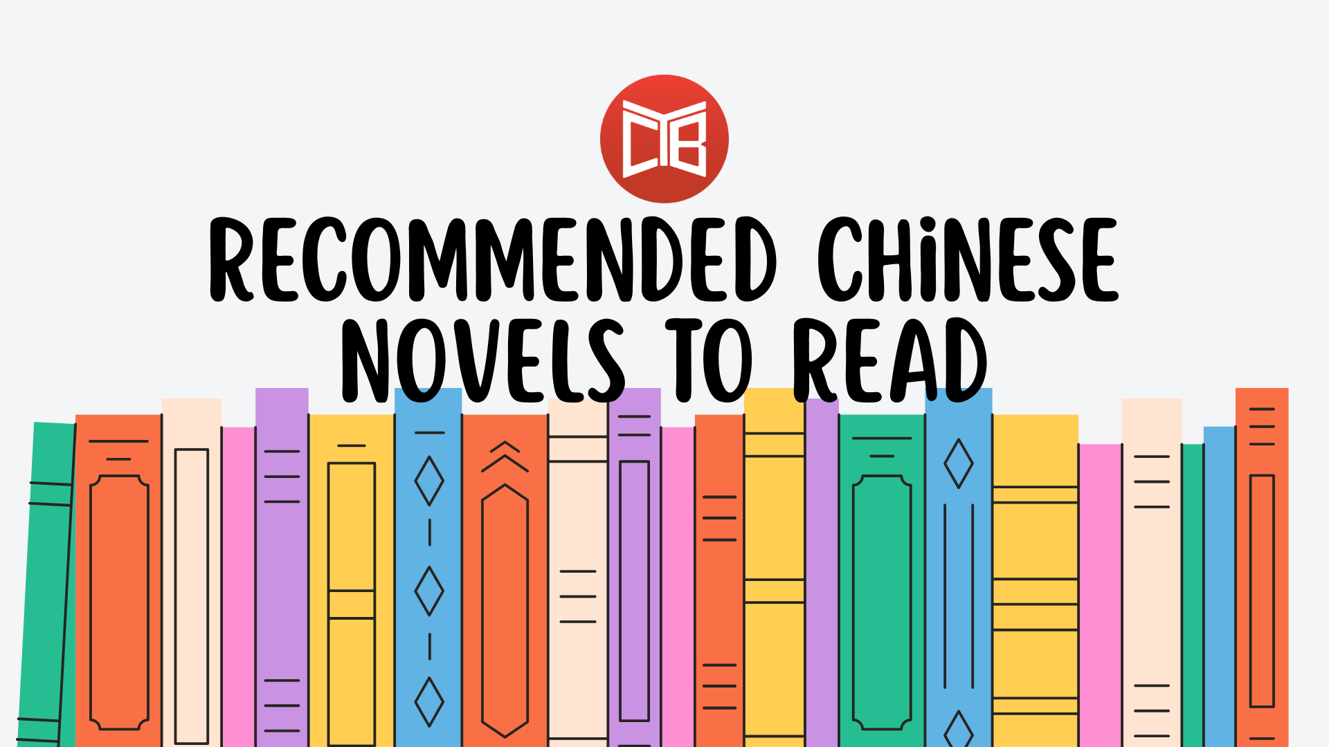 Recommended Chinese Novels to Read for Mandarin Learners to Improve Their Reading Skills